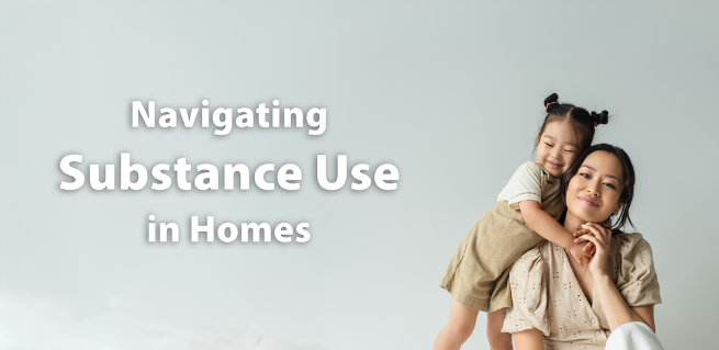 Navigating Substance Use in Homes