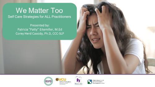 We Matter Too: Self Care Strategies for All Practitioners – Webinar by Eitemiller & Cassidy. Logos displayed. Image: Stressed woman running her hands through her hair.